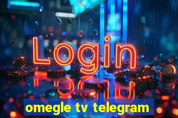 omegle tv telegram